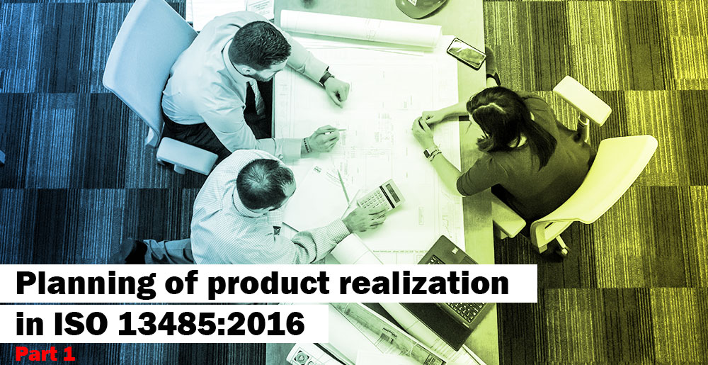 Explained: Planning of product realization in ISO 13485:2016 (part 1)